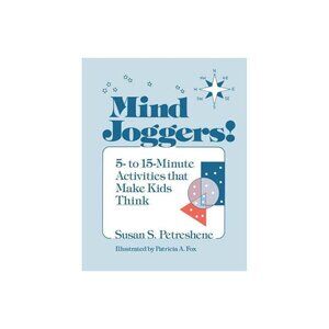 Mind Joggers!: 5- to 15- Minute Activities That Make Kids Think (Paperback)